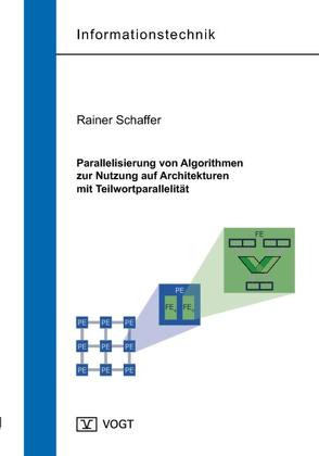 Parallelisierung von Algorithmen zur Nutzung auf Architekturen mit Teilwortparallelität von Schäffer,  Rainer