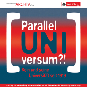 ParallelUNIversum?! Köln und seine Universität seit 1919 von Plassmann,  Max