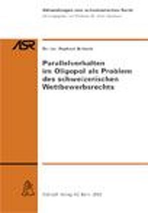 Parallelverhalten im Oligopol als Problem des schweizerischen Wettbewerbsrechts von Brütsch,  Raphael, Hausheer,  Heinz