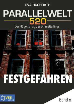 Parallelwelt 520 – Band 6 – Festgefahren von Hochrath,  Eva