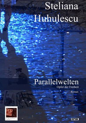 Parallelwelten von Huhulescu,  Steliana