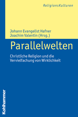 Parallelwelten von Hafner,  Johann Evangelist, Valentin,  Joachim