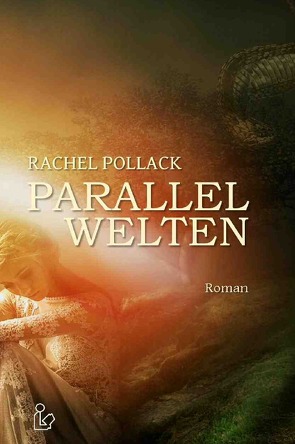 PARALLELWELTEN von Mayer,  Steve, Pollack,  Rachel