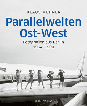 Parallelwelten Ost-West von Mehner,  Klaus