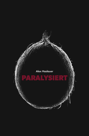 Paralysiert von Alex,  Haslauer