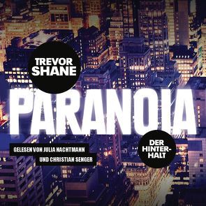 Paranoia von Bauer,  Thomas, Nachtmann,  Julia, Senger,  Christian, Shane,  Trevor