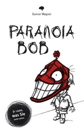 Paranoia-Bob von Wagner,  Gunnar