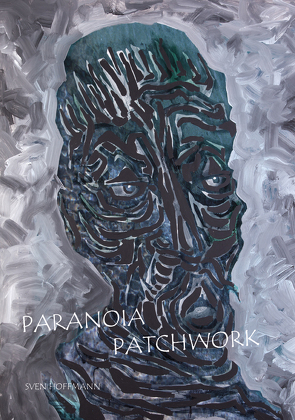 Paranoia Patchwork von Hoffmann,  Sven