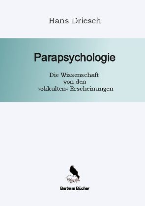 Parapsychologie von Bertram,  Dirk, Driesch,  Hans