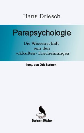 Parapsychologie von Bertram,  Dirk, Driesch,  Hans