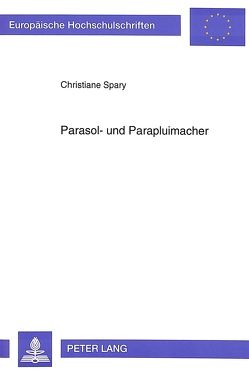 Parasol- und Parapluimacher von Spary,  Christiane