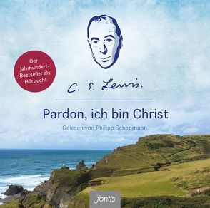 Pardon, ich bin Christ von Lewis,  C. S.