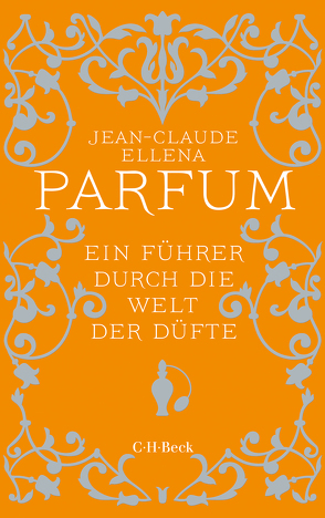 Parfum von Ellena,  Jean-Claude, Heckendorf,  Renate