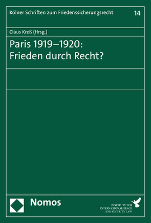 Paris 1919–1920: Frieden durch Recht? von Kreß,  Claus