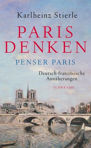 Paris denken – Penser Paris von Stierle,  Karlheinz