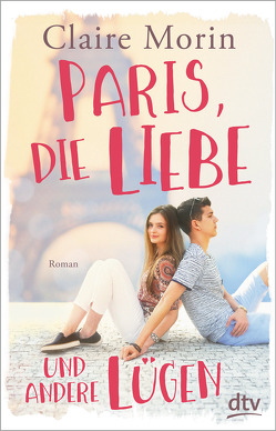 Paris, die Liebe und andere Lügen von Morin,  Claire