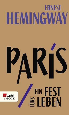 Paris, ein Fest fürs Leben von Hemingway,  Ernest, Hemingway,  Patrick, Hemingway,  Seán, Schmitz,  Werner