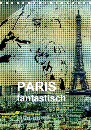 Paris fantastisch (Tischkalender 2019 DIN A5 hoch) von Sock,  Reinhard