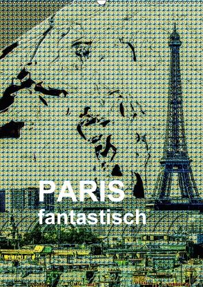 Paris fantastisch (Wandkalender 2018 DIN A2 hoch) von Sock,  Reinhard