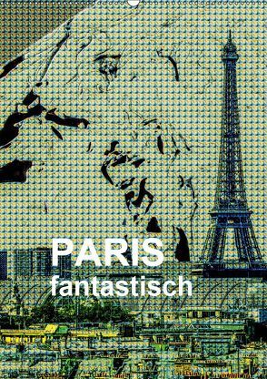 Paris fantastisch (Wandkalender 2019 DIN A2 hoch) von Sock,  Reinhard