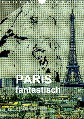 Paris fantastisch (Wandkalender 2019 DIN A4 hoch) von Sock,  Reinhard