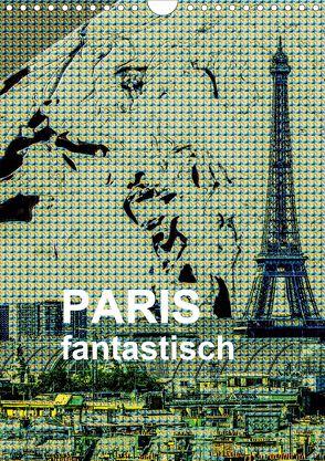 Paris fantastisch (Wandkalender 2020 DIN A4 hoch) von Sock,  Reinhard