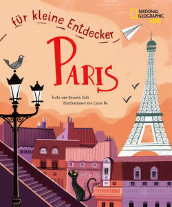 Paris für kleine Entdecker. Reiseführer für Kinder von Celli,  Daniela, Re,  Laura