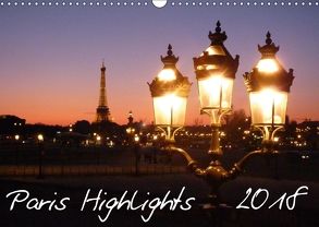 Paris Highlights Wandkalender 2018 DIN A3 quer (Wandkalender 2018 DIN A3 quer) von Polteaux,  Rafael