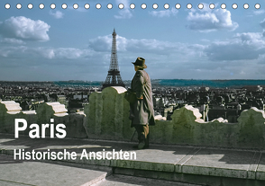 Paris – Historische Ansichten (Tischkalender 2021 DIN A5 quer) von Schulz-Dostal,  Michael