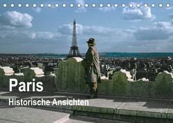 Paris – Historische Ansichten (Tischkalender 2023 DIN A5 quer) von Schulz-Dostal,  Michael