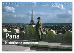 Paris – Historische Ansichten (Tischkalender 2024 DIN A5 quer), CALVENDO Monatskalender von Schulz-Dostal,  Michael