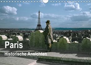 Paris – Historische Ansichten (Wandkalender 2018 DIN A4 quer) von Schulz-Dostal,  Michael