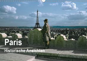 Paris – Historische Ansichten (Wandkalender 2019 DIN A3 quer) von Schulz-Dostal,  Michael