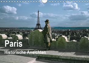 Paris – Historische Ansichten (Wandkalender 2019 DIN A4 quer) von Schulz-Dostal,  Michael