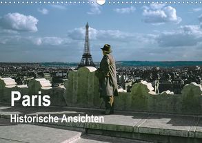 Paris – Historische Ansichten (Wandkalender 2020 DIN A3 quer) von Schulz-Dostal,  Michael