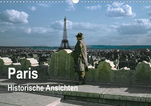 Paris – Historische Ansichten (Wandkalender 2021 DIN A3 quer) von Schulz-Dostal,  Michael