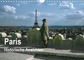 Paris – Historische Ansichten (Wandkalender 2021 DIN A4 quer) von Schulz-Dostal,  Michael