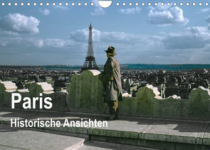 Paris – Historische Ansichten (Wandkalender 2022 DIN A4 quer) von Schulz-Dostal,  Michael