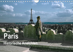 Paris – Historische Ansichten (Wandkalender 2023 DIN A4 quer) von Schulz-Dostal,  Michael