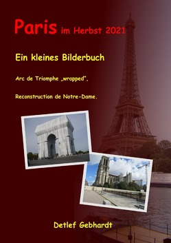 Paris im Herbst 2021 – ein kleines Bilderbuch von Gebhardt,  Detlef