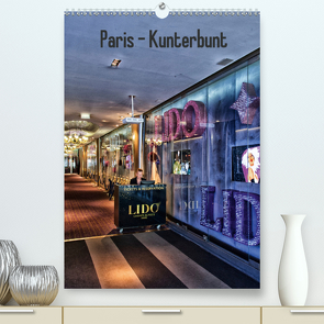 Paris – Kunterbunt (Premium, hochwertiger DIN A2 Wandkalender 2021, Kunstdruck in Hochglanz) von Sommer,  Hans-Jürgen