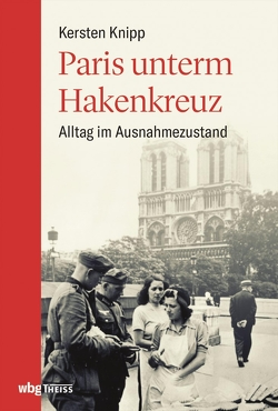 Paris unterm Hakenkreuz von Knipp,  Kersten