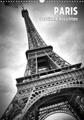 PARIS Vertikale Ansichten (Wandkalender 2018 DIN A3 hoch) von Viola,  Melanie
