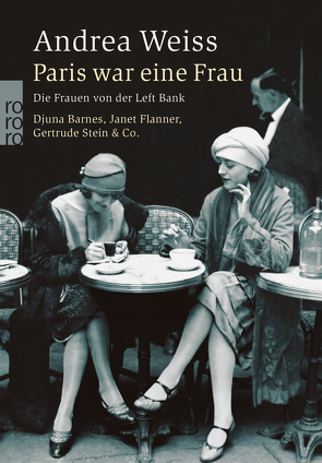 Paris war eine Frau von Goerdt,  Susanne, Weiss,  Andrea