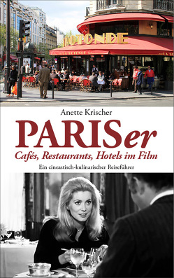 PARISer Cafés, Restaurants, Hotels im Film von Krischer,  Anette