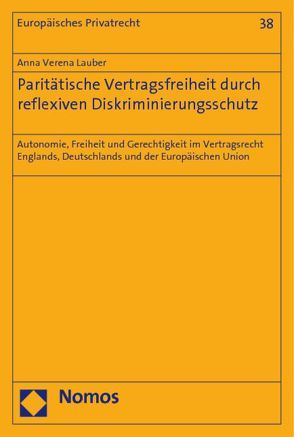 Paritätische Vertragsfreiheit durch reflexiven Diskriminierungsschutz von Lauber,  Anna Verena