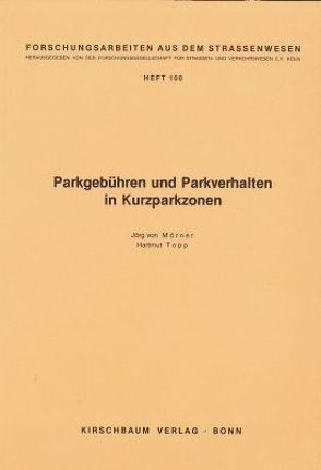 Parkgebühren und Parkverhalten in Kurzparkzonen von Mörner,  Jörg von, Topp,  Hartmut