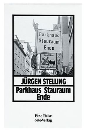 Parkhaus Stauraum Ende von Stelling,  Jürgen