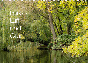 Parks – Luft und Grün (Wandkalender 2023 DIN A2 quer) von Winter,  Eike