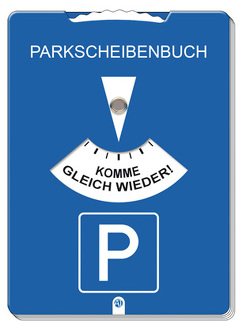 Parkscheibenbuch – Komme gleich wieder!